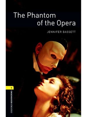 cover image of The Phantom of the Opera  (Oxford Bookworms Series Stage 1): 本編